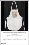 Chef/Baker Apron - Nuestra Senora de Guadalupe es Patrona de las Americas