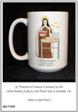 Mug - St. Thérèse of Lisieux is known as the Little Flower of Jesus