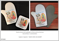 Oven Mitt/Pot Holder Set - Nuestra Senora de Guadalupe es Patrona de las Americas